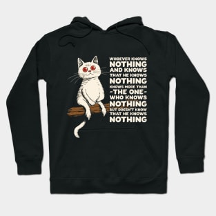 Philosophical Cat Whoever Knows Nothing Hoodie